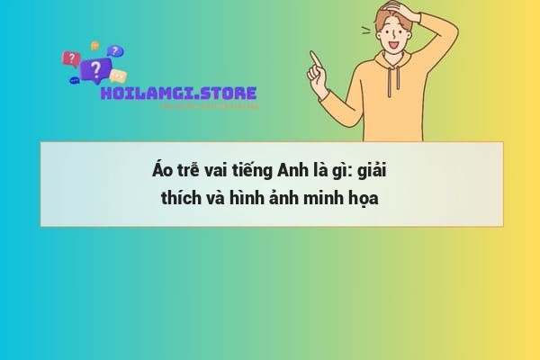 Áo trễ vai tiếng Anh là gì: giải thích và hình ảnh minh họa