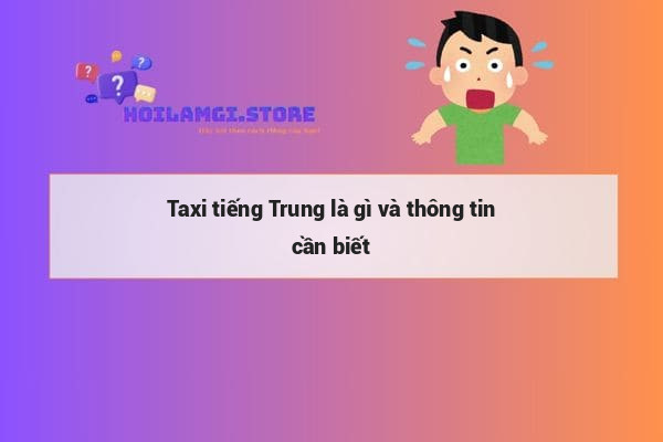 Taxi tiếng Trung là gì và thông tin cần biết