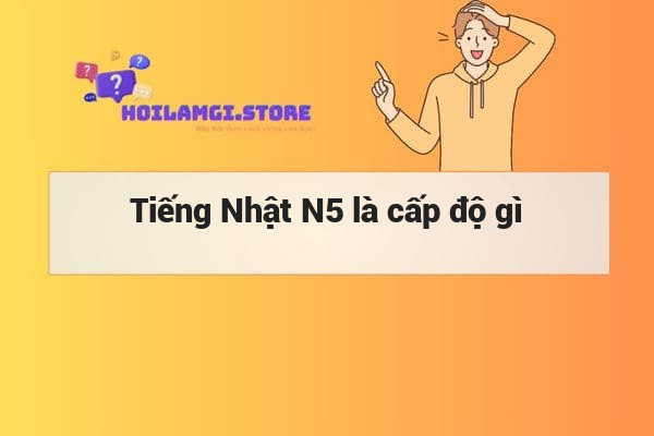 Tiếng Nhật N5 là cấp độ gì